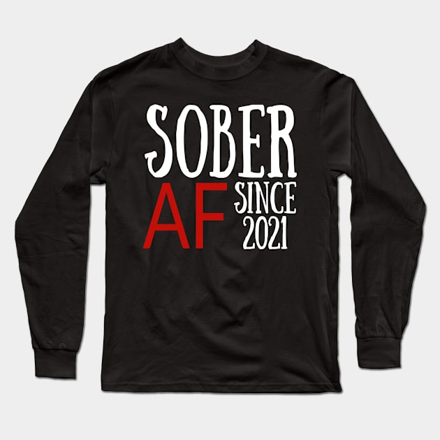 Sober AF since 2021 Long Sleeve T-Shirt by hbwdesigns